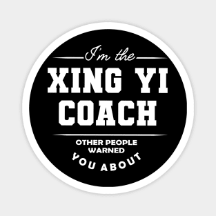 Xing Yi Coach - Other people warned you about Magnet